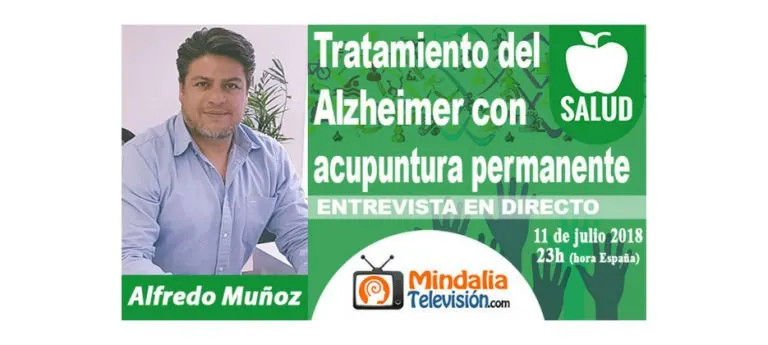 Entrevista Alfredo Muñonz en Mindalia Televisión: tratamiento del Alzheimer con acupuntura permanente